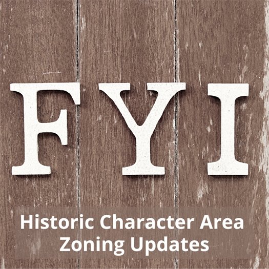 FYI-Historic Character Area Zoning Changes