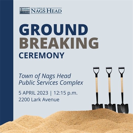 Public Services Groundbreaking on April 5, 2023 at 12:15 pm at 2200 Lark Avenue in Nags Head