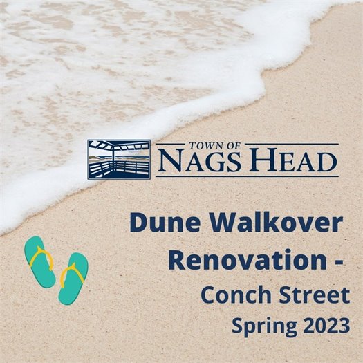 Replacement of the Conch Street dune walkover is scheduled to begin Monday, April 3, 2023. Pedestrian access will be limited during construction which is expected to take 3-4 weeks to complete, weather permitting. Vehicular traffic WILL BE PERMITTED permitted to access the dune drive over at this location. The eastern portion of the parking lot will be closed to the staging of equipment and materials.   If you have any questions regarding this project, please contact David Ryan, P.E. at 252.441.6221 or david.ryan@nagsheadnc.gov.