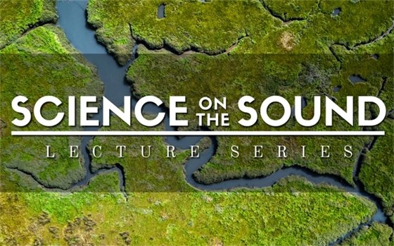 Coastal Studies Institute Science on the Sound Lecture Series