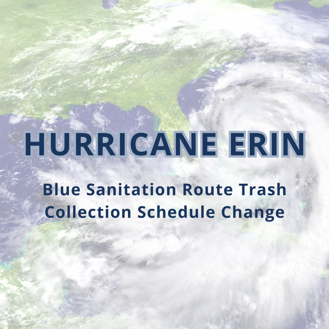 Hurricane Erin - Blue Sanitation Route Schedule Change